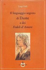 Il linguaggio segreto di Dante e dei «Fedeli d'amore»