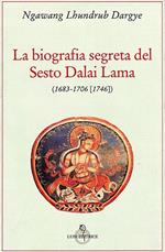 La biografia segreta del VI Dalai lama
