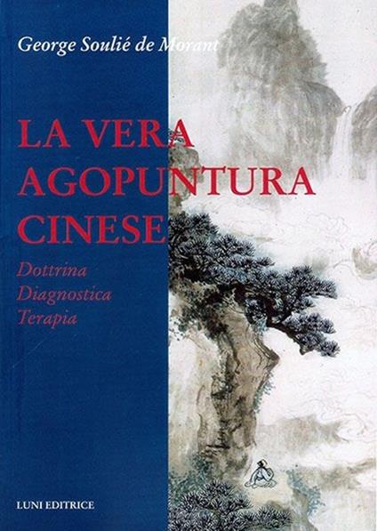 La vera agopuntura cinese - George Soulié de Morant - copertina
