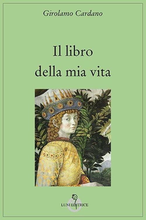 Il libro della mia vita - Girolamo Cardano - copertina
