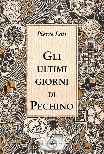 Gli ultimi giorni di Pechino - Pierre Loti - copertina