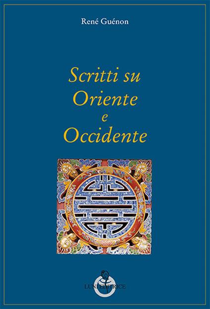 Scritti su Oriente e Occidente - René Guénon - copertina