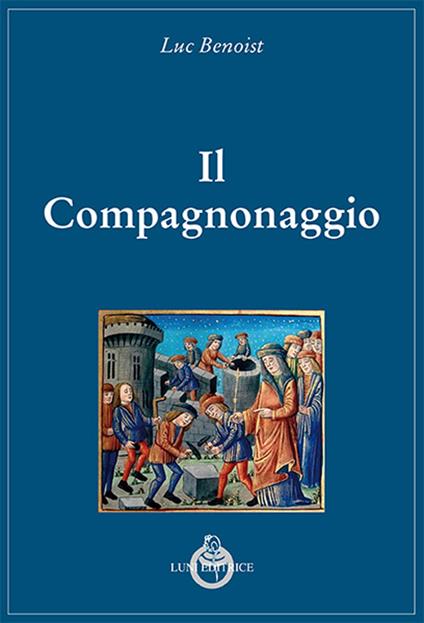Il compagnonaggio - Luc Benoist - copertina