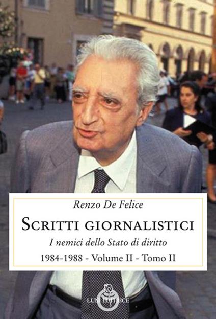 Scritti giornalistici. Vol. 2/2: I nemici dello stato di diritto (1984-1988) - Renzo De Felice - copertina