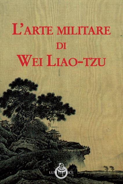 L' arte militare di Wei Liao-tzu - Liao-tzu Wei - copertina