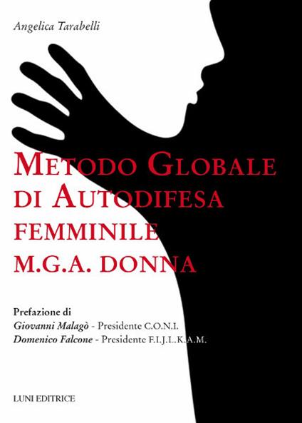 Metodo globale di autodifesa femminile M.G.A. donna - Angelica Tarabelli - copertina