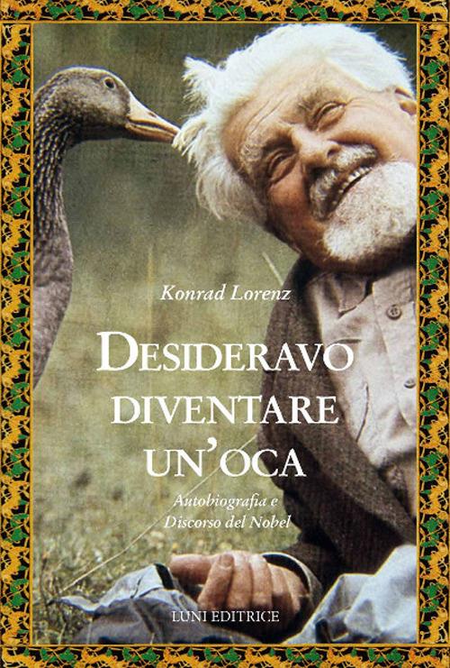 Desideravo diventare un'oca - Konrad Lorenz - copertina