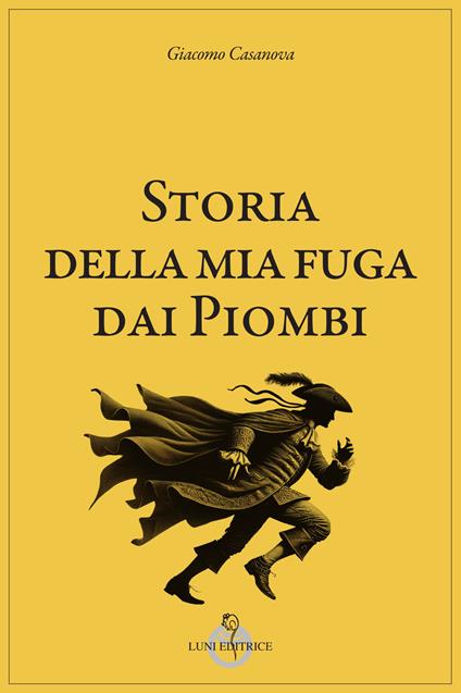 Storia della mia fuga dai piombi - Giacomo Casanova - copertina