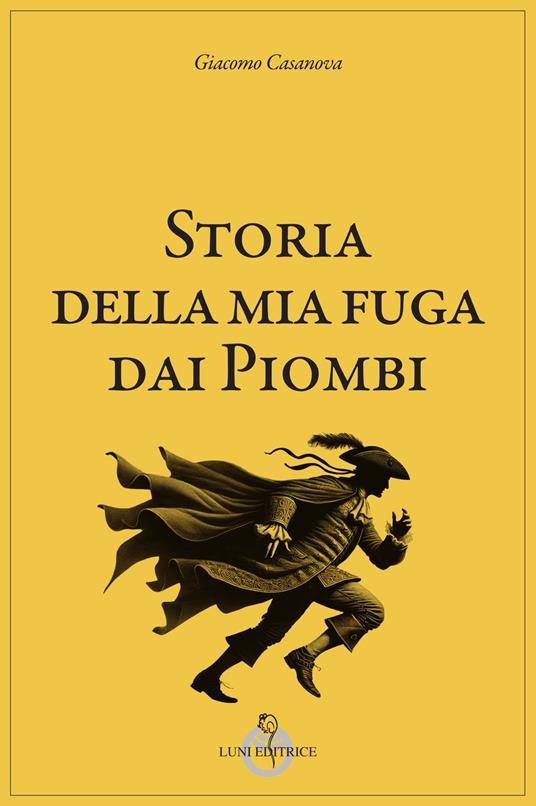 Storia della mia fuga dai piombi - Giacomo Casanova - copertina