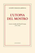 L' utopia del mostro. Lettere inedite dal Nord-Europa (1925-1930)