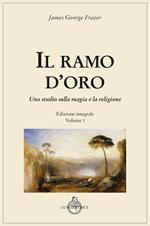 Il ramo d'oro. Studio sulla magia e sulla religione. Vol. 1