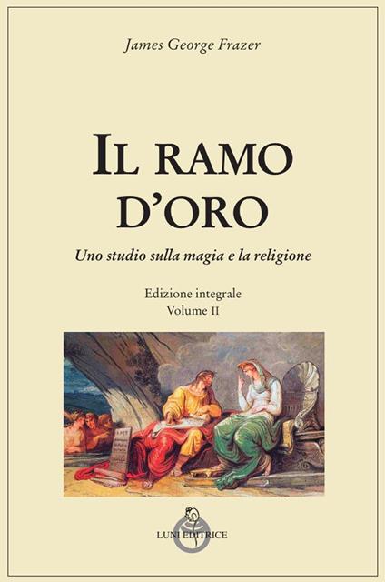 Il ramo d'oro. Studio sulla magia e la religione. Vol. 2 - James George Frazer - copertina