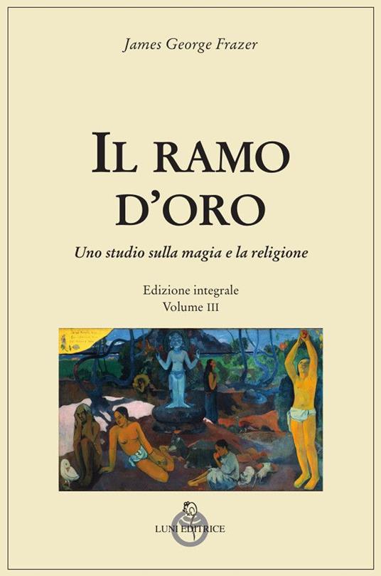 Il ramo d'oro. Studio della magia e della religione. Vol. 3 - James George Frazer - copertina