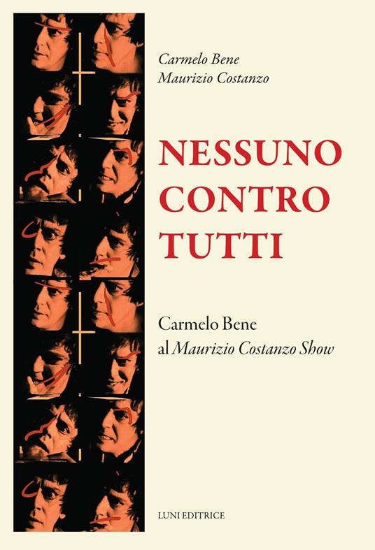 Nessuno contro tutti - Carmelo Bene,Maurizio Costanzo - copertina