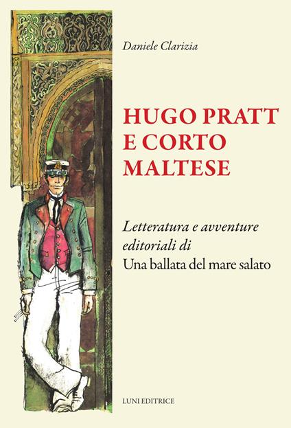 Hugo Pratt e Corto Maltese - Daniele Clarizia - copertina