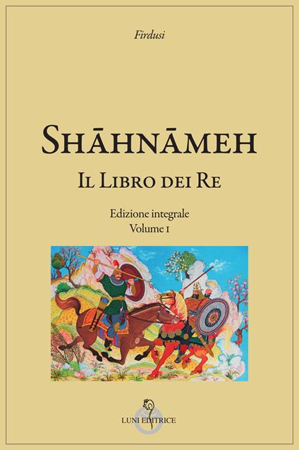 Shāhnāmeh. Il libro dei re. Ediz. integrale - Firdusi - copertina