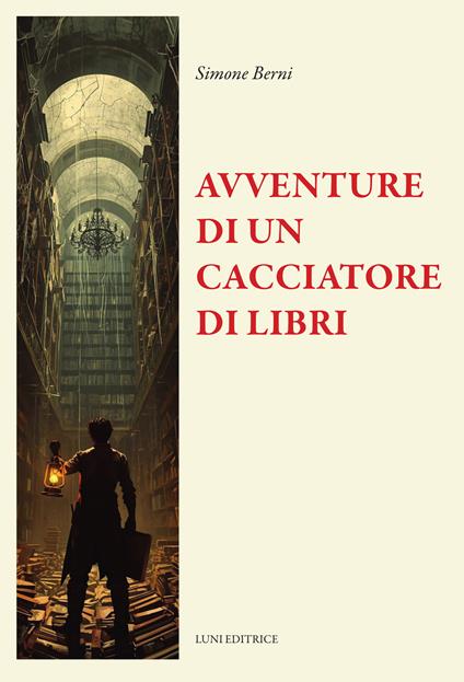 Le avventure straordinarie di un cacciatore di libri - Simone Berni - copertina