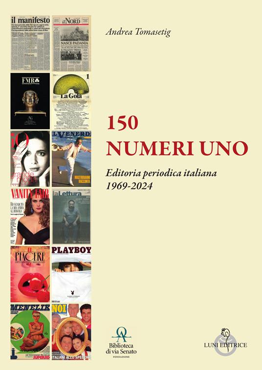 150 numeri uno. Ediz. a colori - Andrea Tomasetig,Enrico Redaelli,Paolo Fallai - copertina