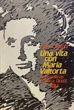 Una vita con Maria Valtorta. Testimonianze di Marta Diciotti
