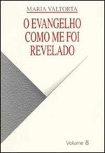 Evangelho como me foi revelado (O). Vol. 8