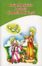 Così ebbe inizio la storia di Maria e Gesù