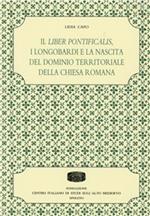 Il Liber pontificalis, i longobardi e la nascita del dominio territoriale della chiesa romana