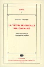 La cultura tradizionale dei longobardi. Struttura tribale e resistenze pagane