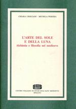 L' arte del sole e della luna. Alchimia e filosofia nel Medioevo