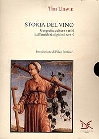 Storia del vino. Geografie, culture e miti dall'antichità ai giorni nostri