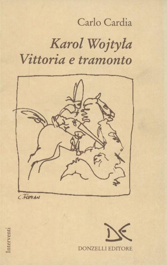 Karol Wojtila. Vittoria e tramonto - Carlo Cardia - copertina