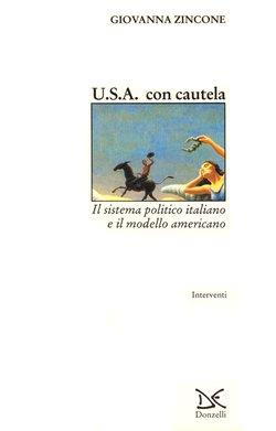 USA con cautela. Il sistema politico italiano e il modello americano - Giovanna Zincone - copertina