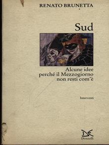 Sud. Alcune idee perché il Mezzogiorno non resti com'è