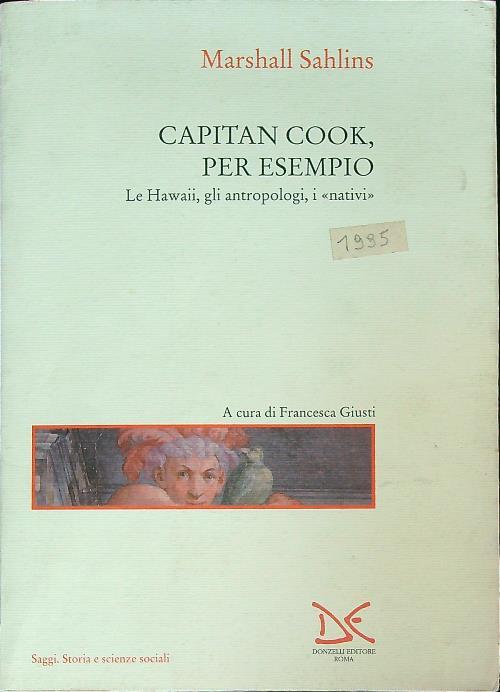 Capitan Cook, per esempio. Le Hawaii, gli antropologi, i nativi