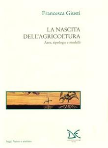Le origini delle società umane. Vol.II La nascita dell'agricoltura