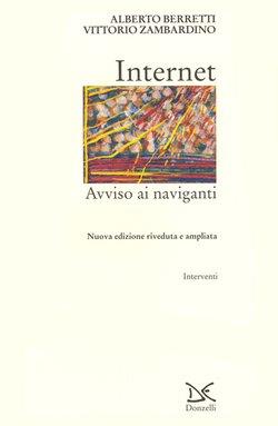Internet. Avviso ai naviganti - Alberto Berretti,Vittorio Zambardino - copertina