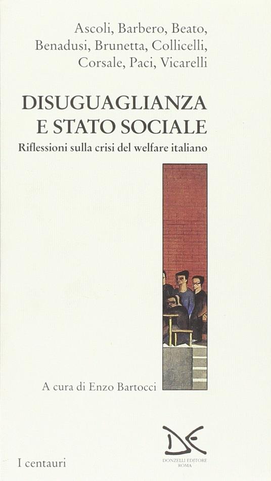 Diseguaglianza e Stato sociale. Riflessioni sulla crisi del welfare italiano - copertina