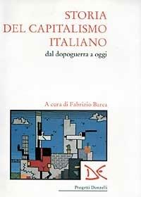 Storia del capitalismo italiano dal dopoguerra ad oggi