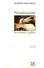 Privatizzazioni tra economia e politica