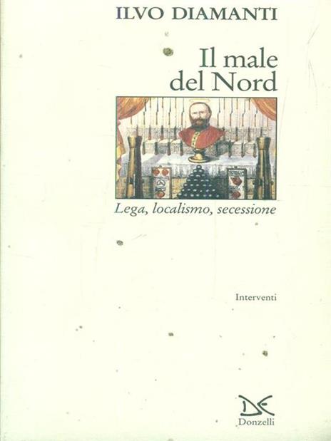 Il male del Nord. Lega, localismo, secessione - Ilvo Diamanti - 4