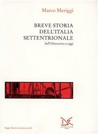 Breve storia dell'Italia settentrionale - Marco Meriggi - copertina