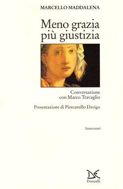 Meno grazia più giustizia. Conversazione con Marco Travaglio - Marcello Maddalena - copertina