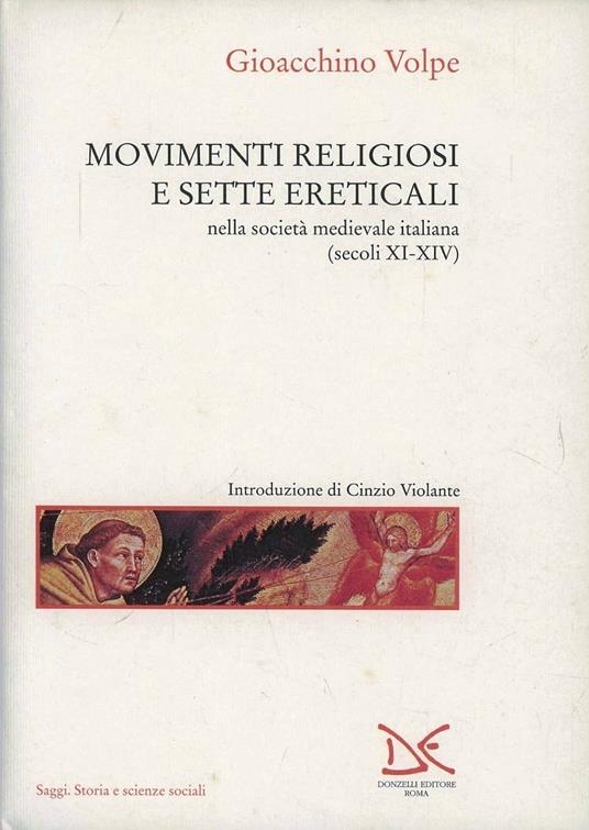 Movimenti religiosi e sette ereticali nella società medievale italiana (sec. XI-XIV) - Gioacchino Volpe - copertina