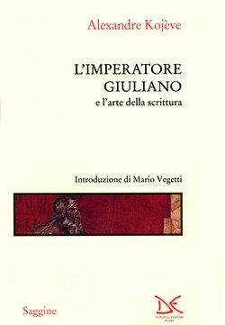 L' imperatore Giuliano e l'arte della scrittura - Alexandre Kojève - copertina