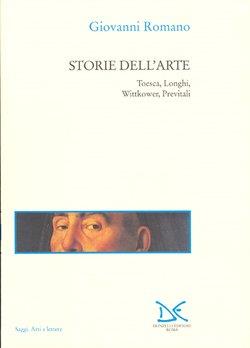 Storie dell'arte. Toesca, Longhi, Wittkower, Previtali - Giovanni Romano - copertina