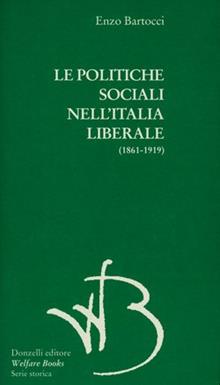 Le politiche sociali nell'Italia liberale (1861-1919)