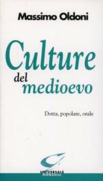 Culture del Medioevo. Dotta, popolare, orale