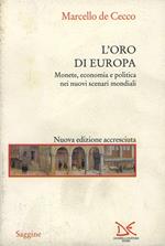 L' oro di Europa. Monete, economia e politica nei nuovi scenari mondiali