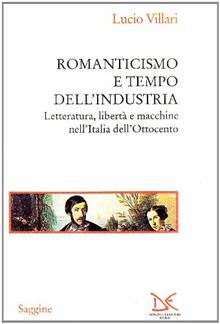 Romanticismo e tempo dell'industria