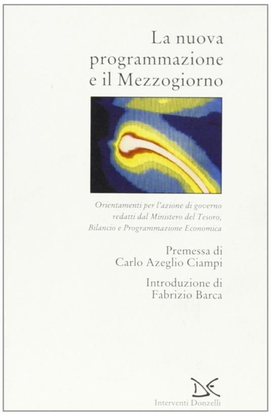 La nuova programmazione e il Mezzogiorno. Orientamenti per l'azione di governo - copertina