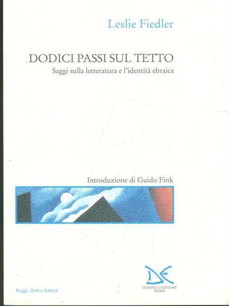 Dodici passi sul tetto. Saggi sulla letteratura e l'identità ebraica - Leslie Fiedler - 4